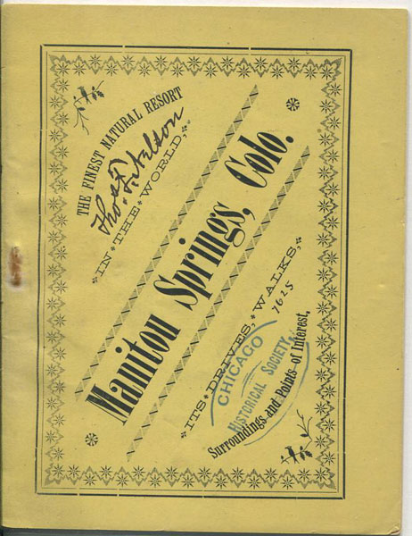 The Gem Of Eht (Sic) Rockies; Manitou Springs, Colo. A Brief Description Of This Resort, Its Attractions For The Tourist And Advantages For The Invalid. 