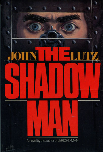 The Shadow Man. JOHN LUTZ