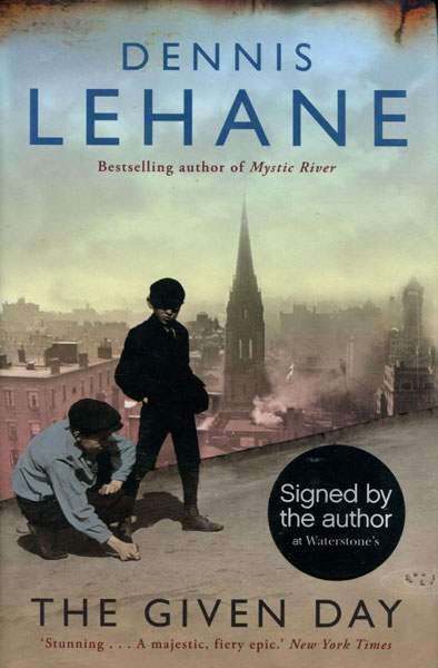 The Given Day. DENNIS LEHANE