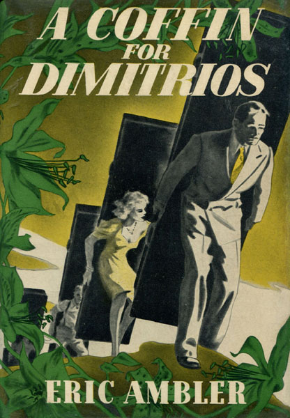 A Coffin For Dimitrios. ERIC AMBLER