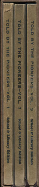 Told By The Pioneers. Three Volumes. HUTCHINSON, E.N. [SECRETARY OF STATE].