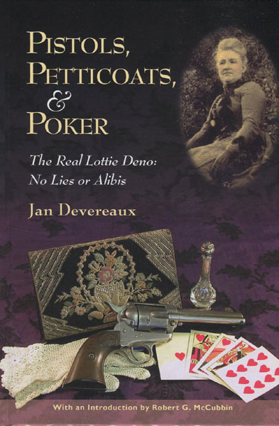 Pistols, Petticoats, & Poker. The Real Lottie Deno: No Lies Or Alibis. JAN DEVEREAUX