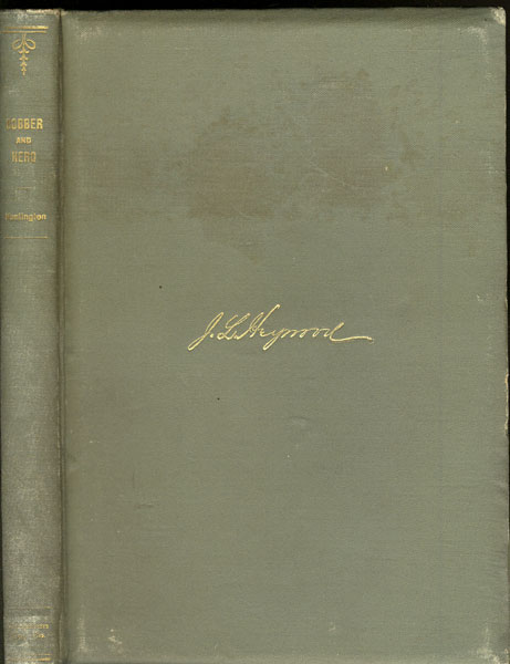 Robber And Hero, The Story Of The Raid On The First National Bank Of Northfield, Minnesota, By The James-Younger Band Of Robbers, In 1876. GEORGE HUNTINGTON