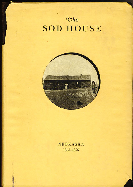 The Sod House.  CASS G. BARNS