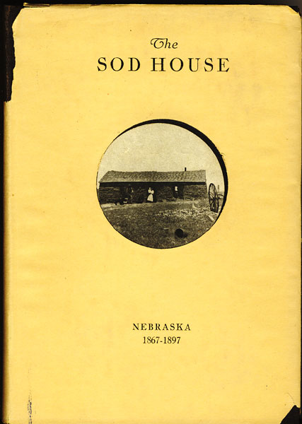 The Sod House. CASS G. BARNS