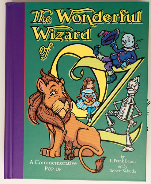 The Wonderful Wizard Of Oz. A Commemorative Pop-Up Book. ROBERT SABUDA