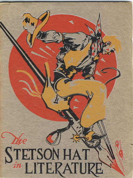 The Stetson Hat In Literature. Excerpts From The Works Of Authors Of Western Fiction Made Into A Story By F. Romer F. ROMER