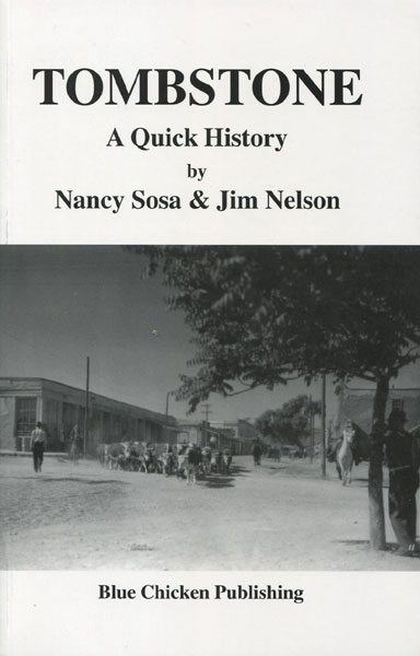 Tombstone: A Quick History. SOSA, NANCY & JIM NELSON