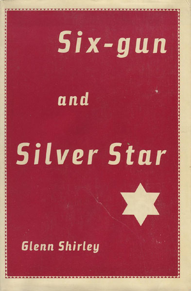 Six-Gun And Silver Star. GLENN SHIRLEY