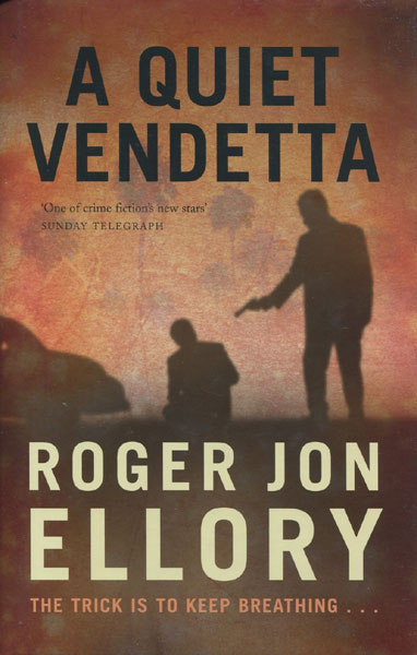 A Quiet Vendetta. ROGER JON ELLORY