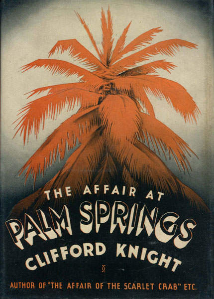 The Affair At Palm Springs. CLIFFORD KNIGHT