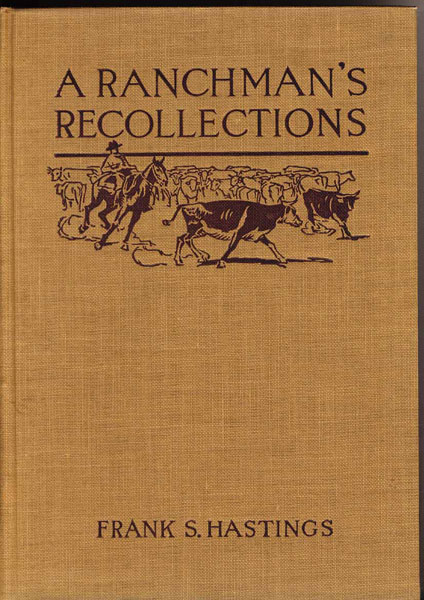 A Ranchman's Recollections FRANK S HASTINGS