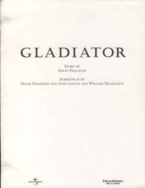 Gladiator: The Film. Screenplay By David Franzoni, John Logan, & William Nicholson. FRANZONI, DAVID [STORY BY].