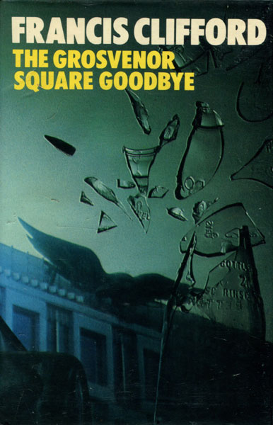 The Grosvenor Square Goodbye. FRANCIS CLIFFORD