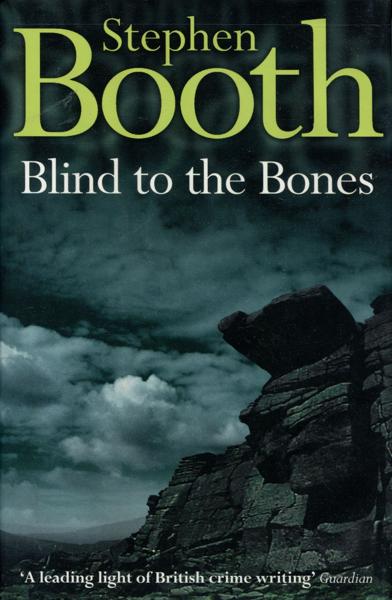 Blind To The Bones. STEPHEN BOOTH