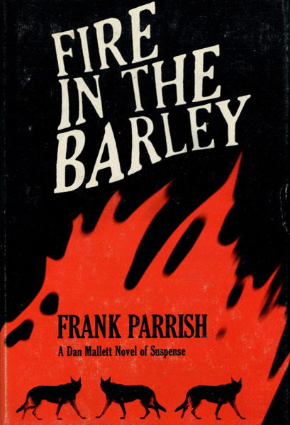 Fire In The Barley. FRANK PARRISH
