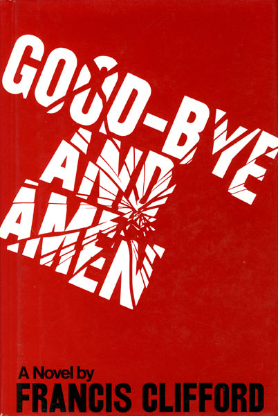 Good-Bye And Amen. FRANCIS CLIFFORD