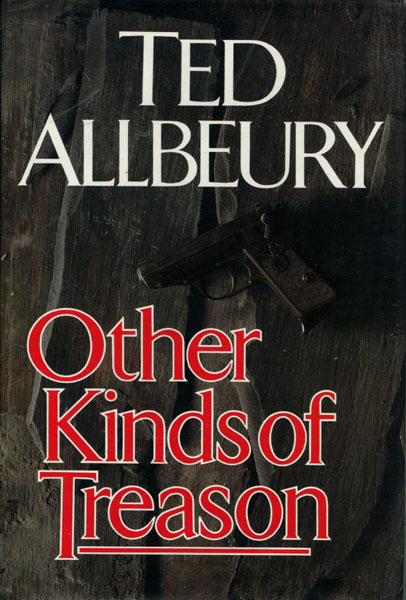 Other Kinds Of Treason. TED ALLBEURY