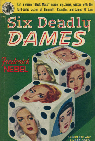 Six Deadly Dames. FREDERICK NEBEL