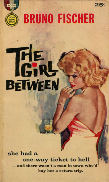 The Girl Between. BRUNO FISCHER
