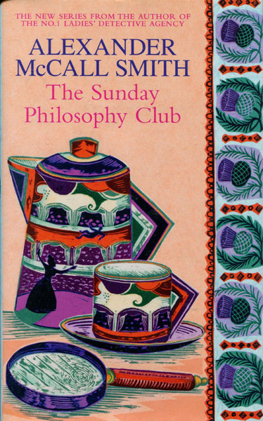 The Sunday Philosophy Club. ALEXANDER MCCALL SMITH