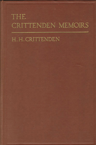 The Crittenden Memoirs. CRITTENDEN, H.H. [COMPILED BY].