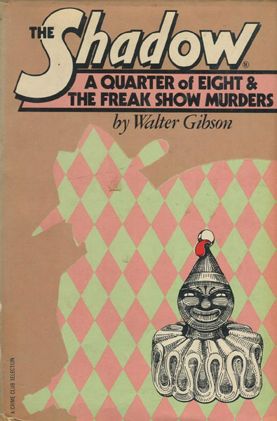 The Shadow: A Quarter Of Eight & The Freak Show Murders. WALTER B. GIBSON