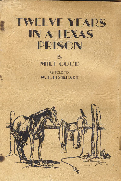 Twelve Years In A Texas Prison. MILT AS TOLD TO W. E. LOCKHART GOOD