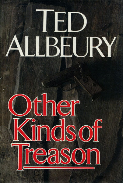 Other Kinds Of Treason. TED ALLBEURY