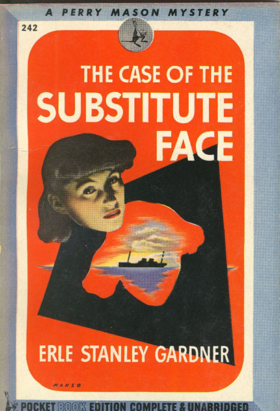 The Case Of The Substitute Face. ERLE STANLEY GARDNER