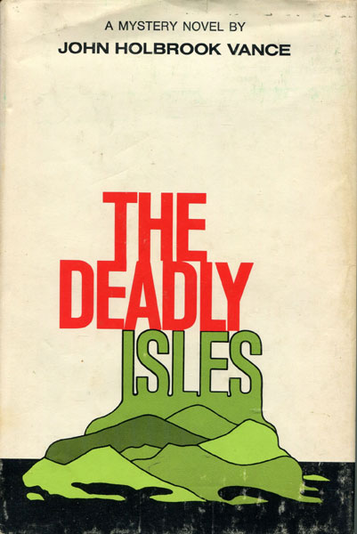 The Deadly Isles. JOHN HOLBROOK VANCE