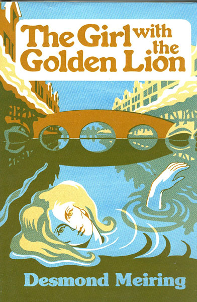 The Girl With The Golden Lion. DESMOND MEIRING