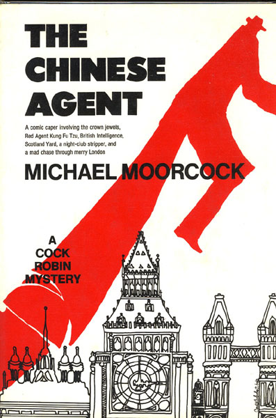 The Chinese Agent. MICHAEL MOORCOCK