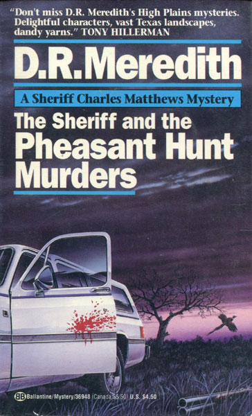The Sheriff And The Pheasant Hunt Murders. D.R. MEREDITH