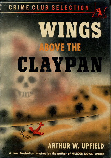 Wings Above The Claypan. ARTHUR W. UPFIELD