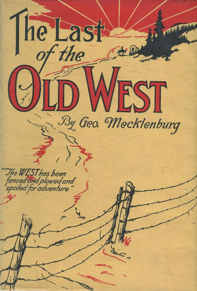 The Last Of The Old West GEORGE MECKLENBURG