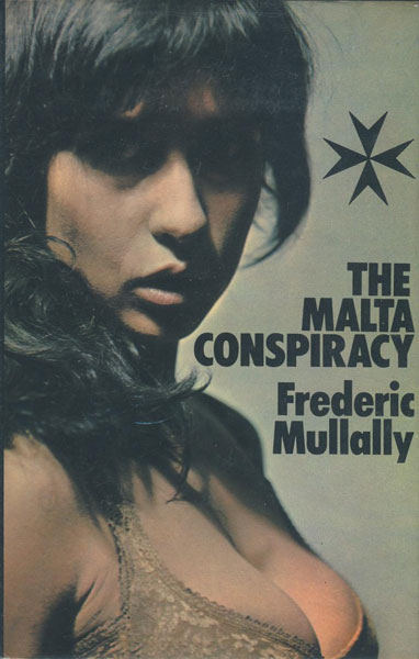 The Malta Conspiracy. FREDERIC MULLALLY