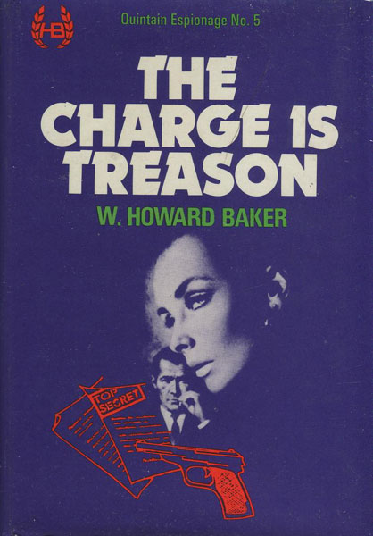 The Charge Is Treason. W. HOWARD BAKER