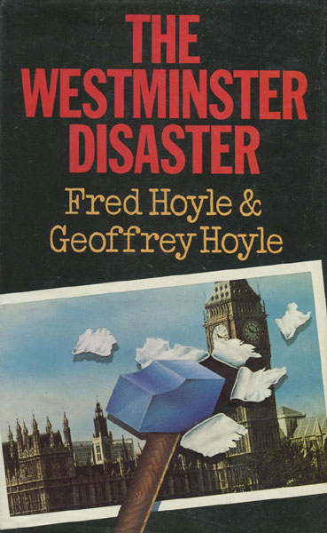 The Westminster Disaster. HOYLE, FRED AND GEOFFREY HOYLE [EDITED BY BARBARA