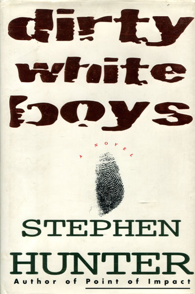 Dirty White Boys. STEPHEN HUNTER