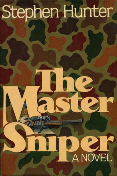 The Master Sniper. STEPHEN HUNTER