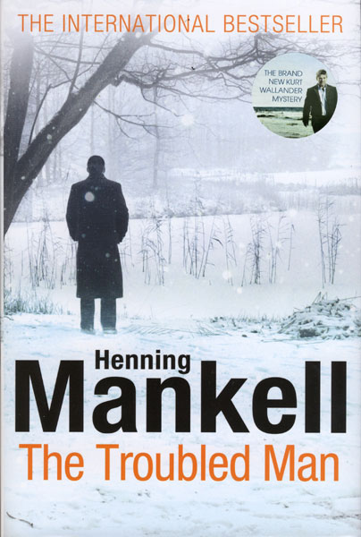 The Troubled Man. HENNING MANKELL