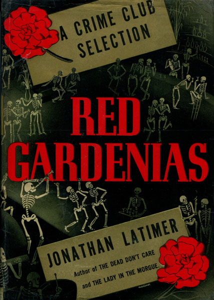 Red Gardenias. JONATHAN LATIMER