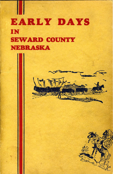 Early Days In Seward County, Nebraska.  WM. H. SMITH