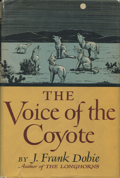 The Voice Of The Coyote J. FRANK DOBIE