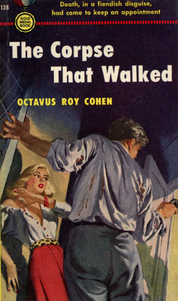 The Corpse That Walked. OCTAVUS ROY COHEN