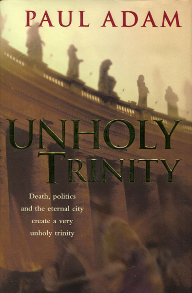 Unholy Trinity. PAUL ADAM