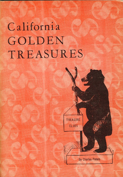 California Golden Treasures (The Mother Lode Country). LAUDIER, CHARLES P.J. [PETERS, CHARLES].