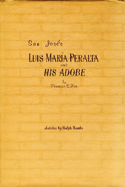 Luis Maria Peralta And His Adobe FRANCES L FOX