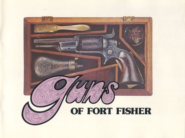 Guns Of Fort Fisher. DE GRAFFENREID, GAINES [CURATOR/HOMER GARRISON MEM
